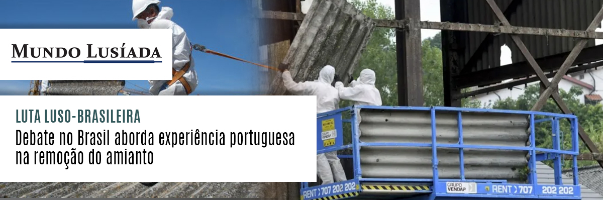 Debate no Brasil aborda experiência portuguesa na remoção do amianto